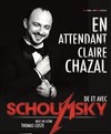 Antoine Schoumsky dans En attendant Claire Chazal - La comédie de Marseille (anciennement Le Quai du Rire)