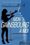 Mademoiselle A dans Mon Gainsbourg à moi - Théâtre du Petit Hébertot