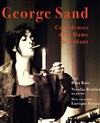 George Sand. confidences de la dame de Nohant - Comédie Nation