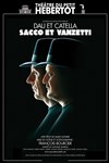 Sacco et Vanzetti - Théâtre du Petit Hébertot