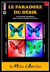 Le Paradoxe du Désir - Théâtre Le Mélo D'Amélie