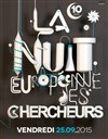 Nuit Européenne des Chercheurs - Espace des sciences Pierre-Gilles de Gennes