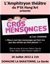 Gros mensonges - Domaine de la Baratonne