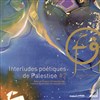 Interludes poétiques de Palestine #2 - Institut du Monde Arabe