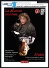 La maman bohème + Médée - Laurette Théâtre Avignon - Petite salle