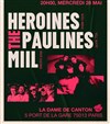 Héroïnes + The Paulines + Miil - La Dame de Canton