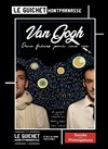 Van Gogh : Deux frères pour une vie - Guichet Montparnasse