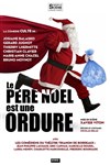 le Père Noël est une ordure - TMP - Théâtre Musical de Pibrac