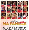 La série Ma Famille - Folies Bergère