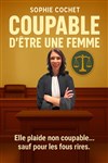 Sophie Cochet dans Coupable d'être une femme - Café théâtre de la Fontaine d'Argent