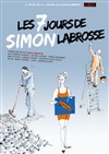 Les 7 jours de Simon Labrosse - Théâtre Pixel