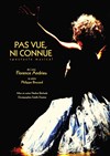 Pas vue, ni connue - Théâtre Essaion