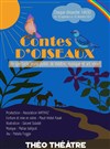Contes d'oiseaux - Théo Théâtre - Salle Théo