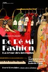 Do Ré Mi Fashion, la revue des invendus - Théâtre Essaion