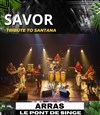 Savor : tribute to Santana - Le Pont de Singe