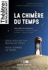 La chimère du temps - Théâtre de Ménilmontant - Salle Guy Rétoré