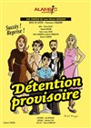 Détention provisoire - Alambic Comédie