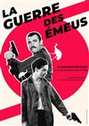 La guerre des émeus - Theatre de la rue de Belleville