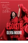 Olivia Moore dans Égoïste - Théâtre 100 Noms - Hangar à Bananes
