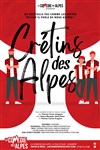 Crétins des Alpes - Salle de spectacle Saint-Jean