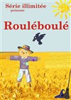 L'odyssée de roulé-boulé - Théâtre Bellecour