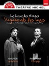 Le Cirque des Mirages dans Vagabonds des mers - Théâtre Michel