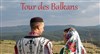 Tour des Balkans - Théâtre Saint-Léon