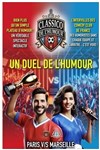 Le Classico de l'humour - Comédie Club Vieux Port