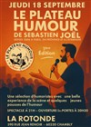 Le Plateau de Sébastien Joël - La Rotonde 