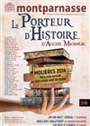 Le Porteur d'Histoire - Théâtre du Petit Montparnasse