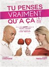Tu penses vraiment qu'à ça ?! - Théâtre de poche : En bord d'ô