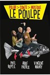 Le Poulpe - Théâtre André Malraux de Chevilly Larue