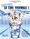 Bonjour la cure thermale - Théâtre L'Alphabet