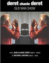 Deret chante Deret : Old Man Show - L'Auguste Théâtre