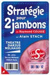 Stratégie pour 2 jambons - Théâtre Darius Milhaud