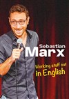 Sebastian Marx dans Working stuff out in English - La Nouvelle Seine