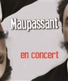 Maupassant en concert - Ambigu Théâtre
