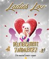 Les ladies lov dans Délicieusement Scandaleuses - Cabaret Le Moulin des Roches