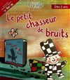 Le petit chasseur de bruits - Abricadabra Péniche Antipode