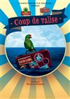 Coup de valise - Théâtre Pixel