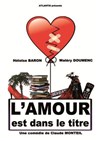 L'amour est dans le titre - La Boite à Rire