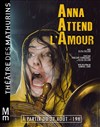 Anna attend l'amour - Théâtre des Mathurins - Studio