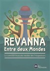 Revanna : entre deux mondes - Théâtre de la Clarté