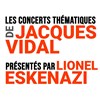 Les concerts thématiques de Jacques Vidal présentés par Lionel Eskenazi - Sunside
