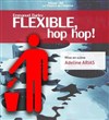 Flexible, hop hop ! - Théâtre le Proscenium