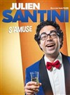 Julien Santini dans Julien Santini s'amuse - La Nouvelle comédie