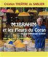 Monsieur Ibrahim et les fleurs du Coran - Théâtre des 2 Mondes