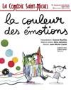 La couleur des émotions - La Comédie Saint Michel - grande salle 