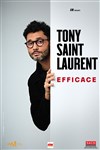 Tony Saint Laurent dans Efficace - Comédie de Tours