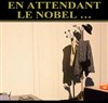 En attendant le Nobel... - Le Verbe fou